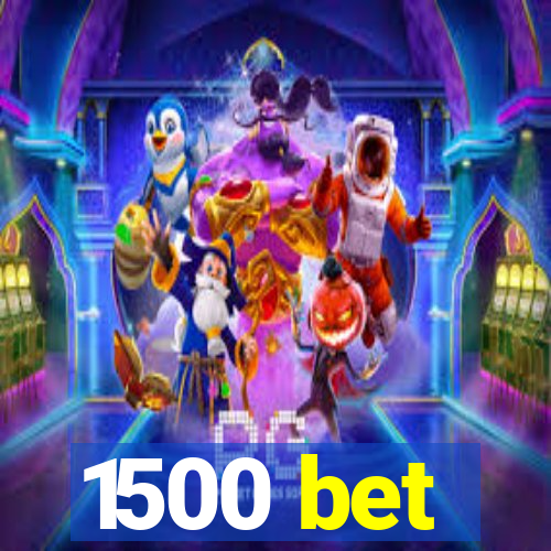 1500 bet